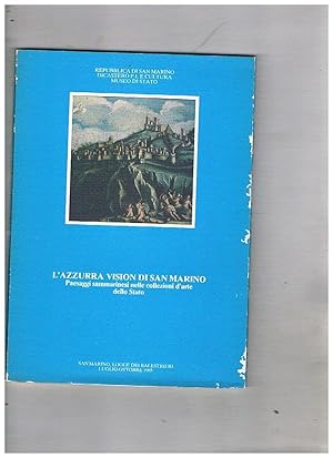 Immagine del venditore per L'azzurra vision di San Marino. Paesaggi sanmarinesi nelle collezioni d'arte di stato. venduto da Libreria Gull