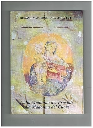 Imagen del vendedor de Dalla Madonna dei Frustati alla Madonna del Cuore. a la venta por Libreria Gull