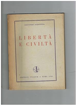 Seller image for Libert e civilt. Studio filosofico sulla natura della civilt nella vita umana. Prefazione di Giorgio Del Vecchio. for sale by Libreria Gull