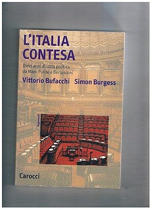 Seller image for L'Italia contesa. Dieci anni di lotta politica da mani pulite a Berlusconi. for sale by Libreria Gull