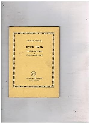 Seller image for Hyde Park (l'unificazione socialista o l'innocenza della cultura). for sale by Libreria Gull