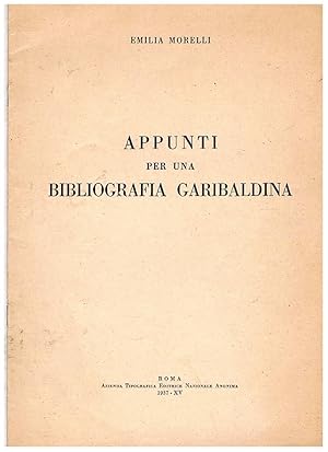 Seller image for Appunti per una bibliografia garibaldina. Estratto. for sale by Libreria Gull