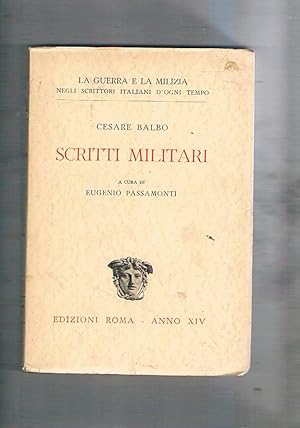 Seller image for Scritti militari, a cura di Eugenio Passamonti. Coll. La guerra e la milizia negli scrittori d'ogni tempo. for sale by Libreria Gull