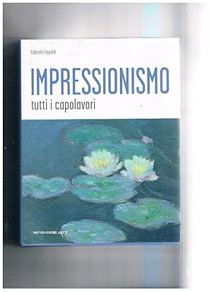 Seller image for Impressionismo tutti i capolavori. for sale by Libreria Gull