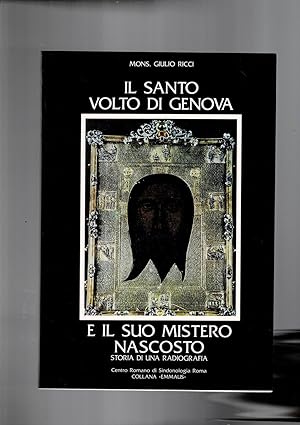 Seller image for Il santo volto di Genova e il suo mistero nascosto; storia di una radiografia. for sale by Libreria Gull