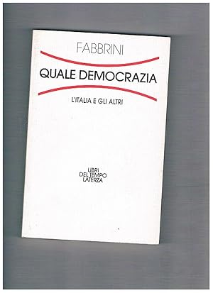 Image du vendeur pour Quale democrazia. L'Italia e agli altri. mis en vente par Libreria Gull