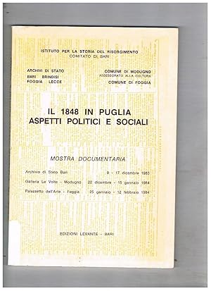 Immagine del venditore per Il 1848 in Puglia aspetti politici e sociali. Mostra documentaria (itinerante) fatta tra 1983 eil 1984. venduto da Libreria Gull