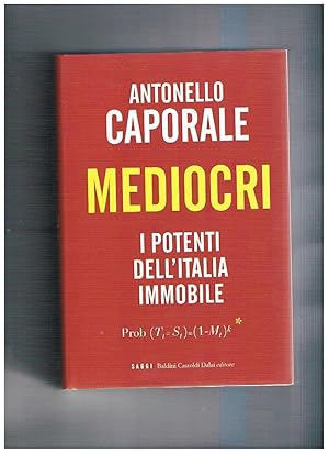 Seller image for Mediocri. I potenti dell'Italia immobile. for sale by Libreria Gull