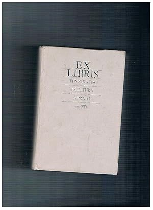Seller image for Ex Libris tipografia e cultura a Prato nell'800. for sale by Libreria Gull
