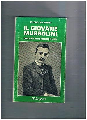 Imagen del vendedor de Il giovane Mussolini rievocato da un suo compagno di scuola. a la venta por Libreria Gull