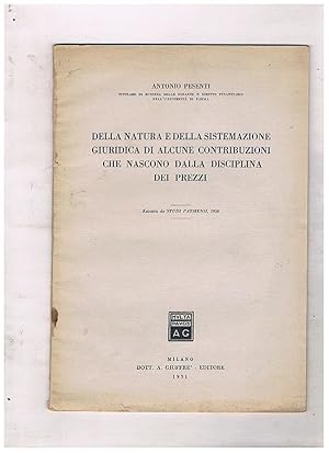 Imagen del vendedor de Della natura e della sistemazione giuridica di alcune contribuzioni che nascono dalla disciplina dei prezzi. Estratto da Studi Parmensi, 1950. a la venta por Libreria Gull