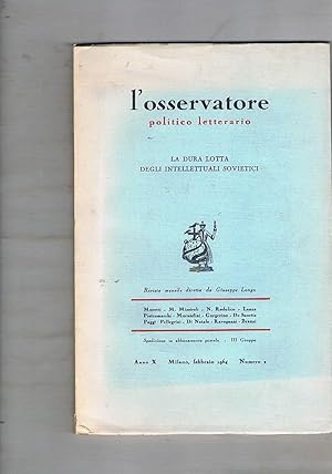 Seller image for La dura lotta degli intellettuali sovietici. Numero 2 de L'osservatore politico letterario, anno X, Febbraio 1964 con testi di Moretti, M. Missiroli, N. Rodolico, Lanza Pietromacchi, Morandini, Gorgerino, De Sanctis, Paggi, Pellegrini, Di Natale, Ravegnani, Branzi. for sale by Libreria Gull