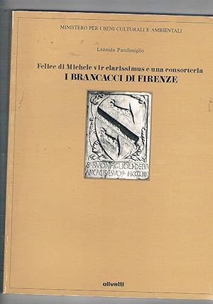 Seller image for Felice di Michele vir clarissimus e una consorteria I Brancacci di Firenze. for sale by Libreria Gull