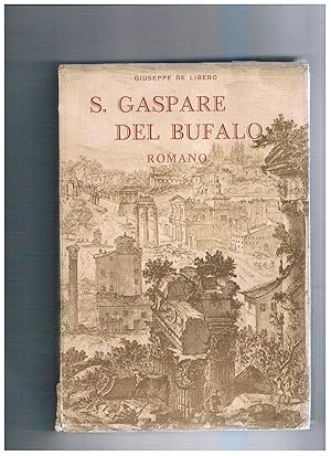 Imagen del vendedor de S. Gaspare Del Bufalo romano e la sua missione nel sangue di Cristo. a la venta por Libreria Gull