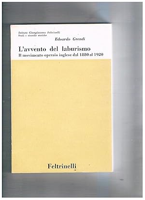 Image du vendeur pour L'avvento del laburismo. Il movimento operaio inglese dal 1880 al 1920. mis en vente par Libreria Gull