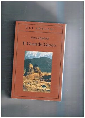 Seller image for Il grande gioco. I servizi segreti in Asia centrale. for sale by Libreria Gull