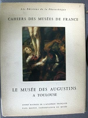 Image du vendeur pour LES EDITIONS DE LA PHOTOTHEQUE CAHIERS DES MUSEES DE FRANCE LE MUSEE DES AUGUSTINS A TOULOUSE mis en vente par Happyfish Books