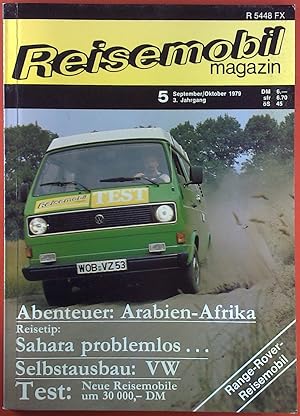 Bild des Verkufers fr Reisemobil magazin Heft 5 September/Oktober 1979. Abenteuer: Arabien-Afrika. Reisetip: Sahara problemlos. Selbstbau: VW. Test: Neue Reisemobile um 30 000.- DM. Range-Rover-Reisemobil etc. zum Verkauf von biblion2