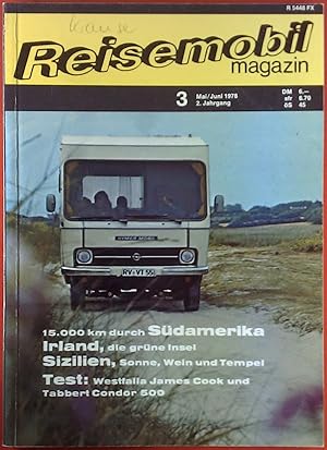 Bild des Verkufers fr Reisemobil magazin Heft 3 Mai/Juni 1978. 15.000 km durch Sdamerika. Irland, die grne Insel. Sizilien, Sonne, Wein und Tempel. Test: Westfalia James Cook und Tabbert Condor 500 etc. zum Verkauf von biblion2