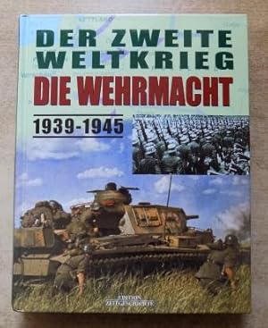 Immagine del venditore per Der zweite Weltkrieg - Die Wehrmacht 1939 - 1945. venduto da Antiquariat BcherParadies