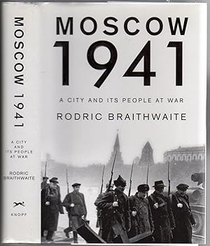 Bild des Verkufers fr Moscow 1941: A City and Its People at War zum Verkauf von Between the Covers-Rare Books, Inc. ABAA