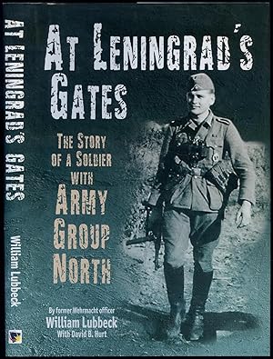 Bild des Verkufers fr At Leningrad's Gates: The Combat Memoirs of a Soldier with Army Group North zum Verkauf von Between the Covers-Rare Books, Inc. ABAA