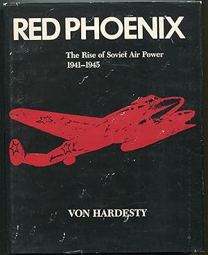 Bild des Verkufers fr Red Phoenix: The Rise of Soviet Air Power, 1941-1945 zum Verkauf von Between the Covers-Rare Books, Inc. ABAA