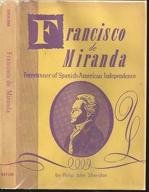 Seller image for Francisco de Miranda: Forerunner of Spanish-American Independence for sale by The Book Collector, Inc. ABAA, ILAB