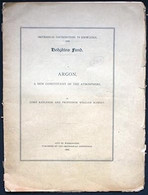 Image du vendeur pour Argon. A New Constituent of the Atmosphere (= Smithsonian Contributions to Knowledge 1033) mis en vente par Graphem. Kunst- und Buchantiquariat