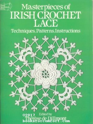 Immagine del venditore per Masterpieces of Irish Crochet Lace: Techniques, Patterns, Instructions. venduto da booksforcomfort