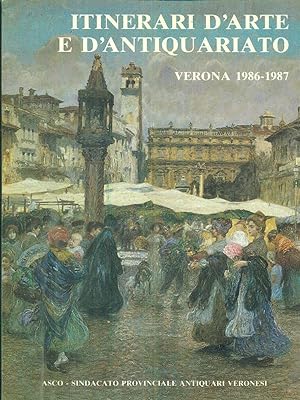 Itinerari d'arte e d'antiquariato - Verona 1986-1987