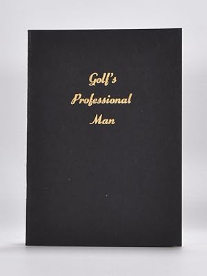 Seller image for Golf's Professional Man: Qualifications, Standard of Service, What is expected of him, What he has a right to expect for sale by Fine Golf Books