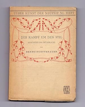 Bild des Verkufers fr Der Kampf um den Stil. Aussichten und Rckblicke. Ueber Kunst der Neuzeit XI. Heft. zum Verkauf von Die Wortfreunde - Antiquariat Wirthwein Matthias Wirthwein