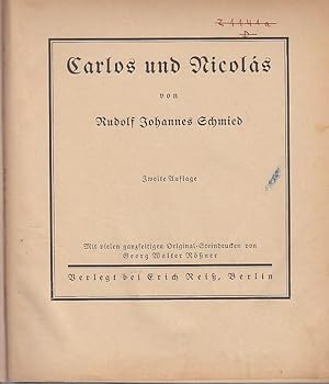 Carlos und Nicolas. Mit vielen ganzseitigen Original-Steindrucken von Georg Walter Rößner.