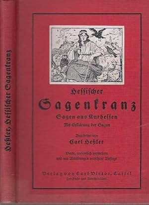 Imagen del vendedor de Hessischer Sagenkranz. Sagen aus Kurhessen. Mit Erklrung der Sagen. a la venta por Antiquariat Carl Wegner