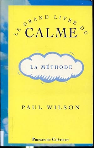 Immagine del venditore per Le grand livre du calme - La mthode venduto da Librairie Le Nord