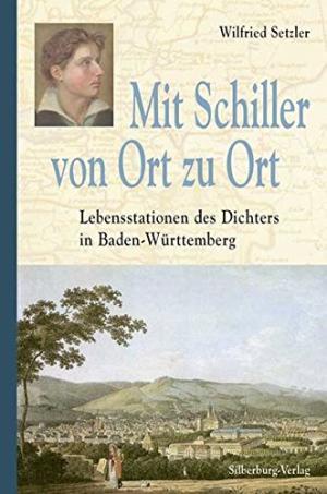 Imagen del vendedor de Mit Schiller von Ort zu Ort. Lebensstationen des Dichters in Baden-Wrttemberg. a la venta por Altstadt Antiquariat Rapperswil