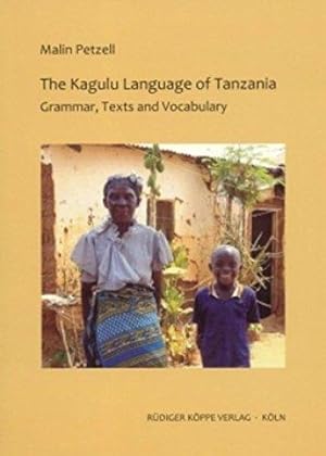 The Kagulu language of Tanzania : grammar, texts and vocabulary. East African languages and diale...