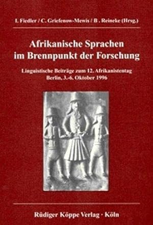 Afrikanische Sprachen im Brennpunkt der Forschung : linguistische Beiträge zum 12. Afrikanistenta...
