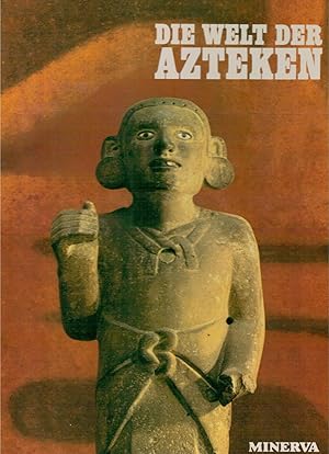 Bild des Verkufers fr Die Welt der Azteken zum Verkauf von Antiquariat Hans Wger