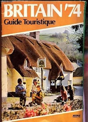 Imagen del vendedor de BRITAIN'74 - guide touristique / Decouvrir la Grande-Bretagne etc. a la venta por Le-Livre