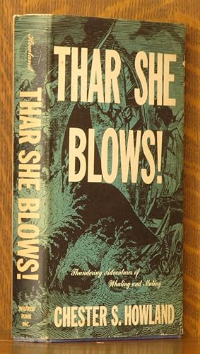 Imagen del vendedor de THAR SHE BLOWS! THUNDERING ADVENTURES OF WHALING AND MUTINY a la venta por Andre Strong Bookseller