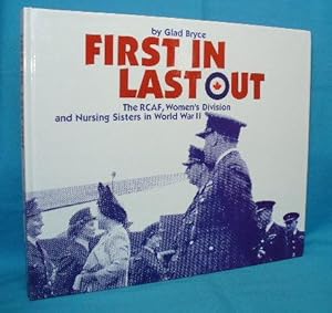 First In Last Out : The RCAF, Women's Division and Nursing Sisters in World War II