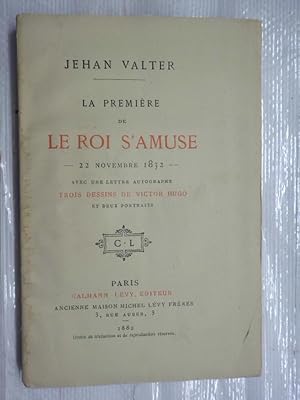 La première de Le Roi S'Amuse. 22 novembre 1832. Avec une lettre autographe, trois dessins de Vic...