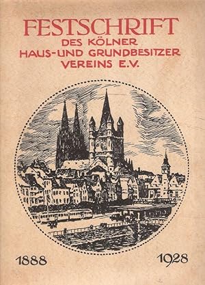 40 Jahre Kölner Haus- und Grundbesitzer-Verein e.V. 1888 - 1928. Festschrift.