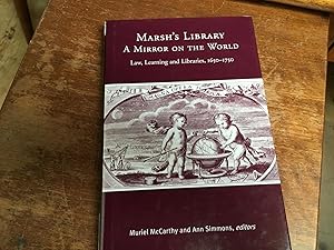 Seller image for Marsh's Library: A Mirror On the World: Law, Learning and Libraries, 1650-1750 for sale by Heroes Bookshop