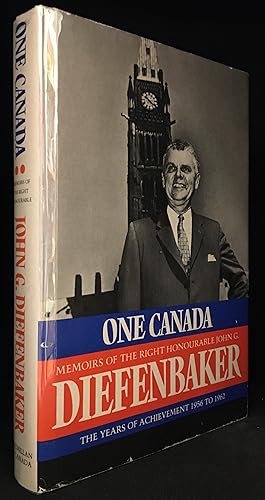 Seller image for One Canada; Memoirs of the Right Honourable John G. Diefenbaker; The Years of Achievement 1957 - 1962 for sale by Burton Lysecki Books, ABAC/ILAB