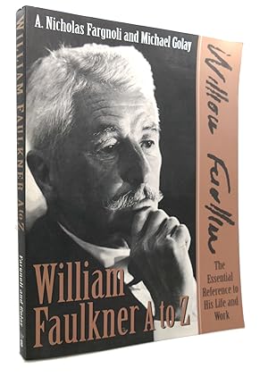 Seller image for WILLIAM FAULKNER A TO Z : The Essential Reference to His Life and Work for sale by Rare Book Cellar