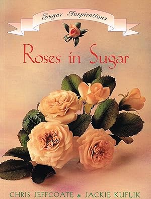 Image du vendeur pour Roses In Sugar : Sugar Inspirations : mis en vente par Sapphire Books