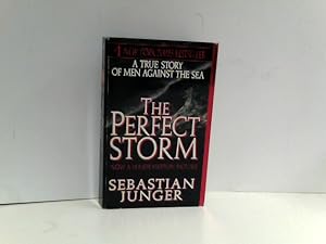 Bild des Verkufers fr The Perfect Storm : A True Story Men Against the Sea. zum Verkauf von ABC Versand e.K.